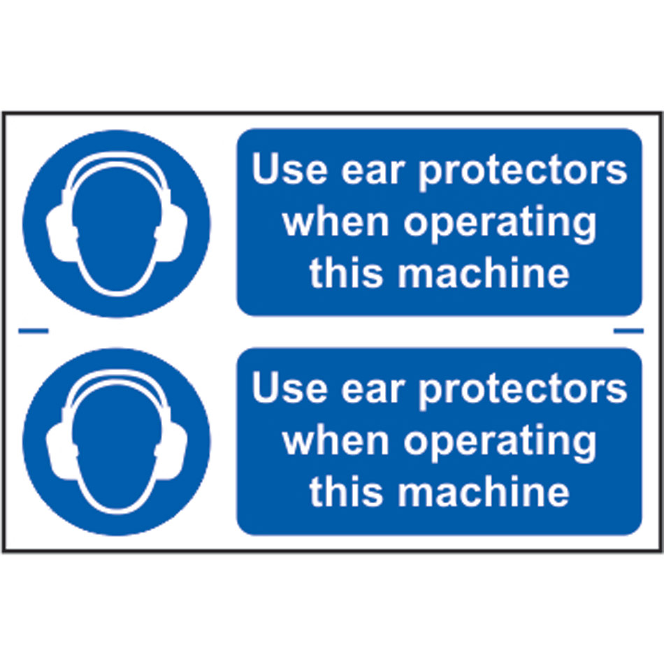 Use ear protectors when operating this machine - PVC  (300 x 200mm) 