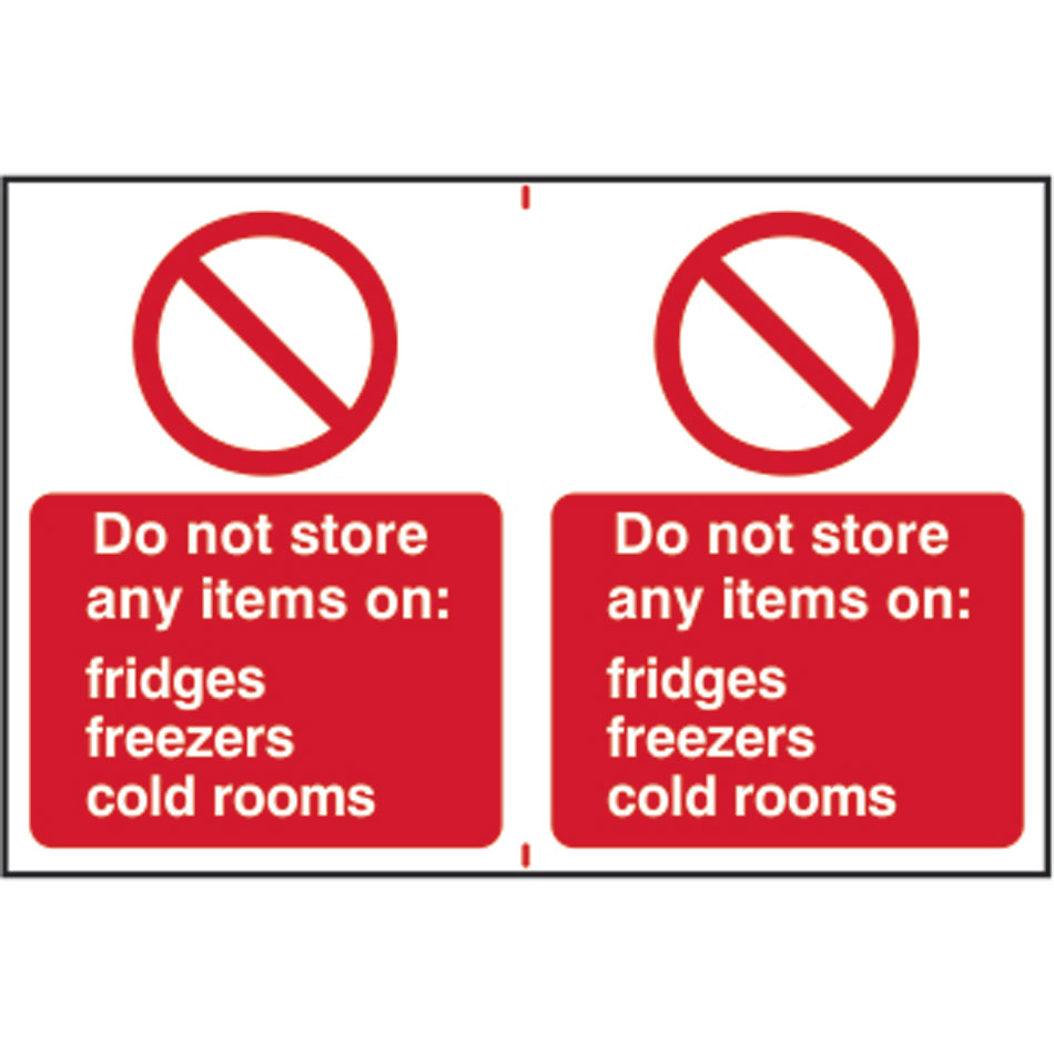Do not store any items on: fridges, freezes, cold rooms - PVC (300 x 200mm) 