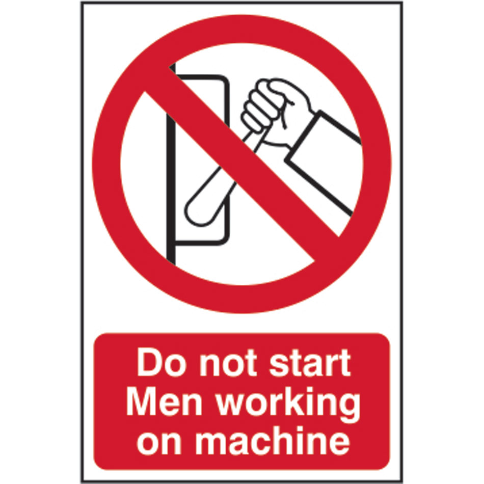 Do not start Men working on machine - PVC (200 x 300mm)