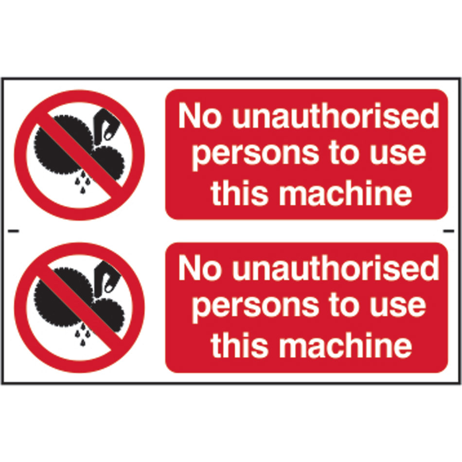 No unauthorised persons to use this machine - PVC (300 x 200mm) 