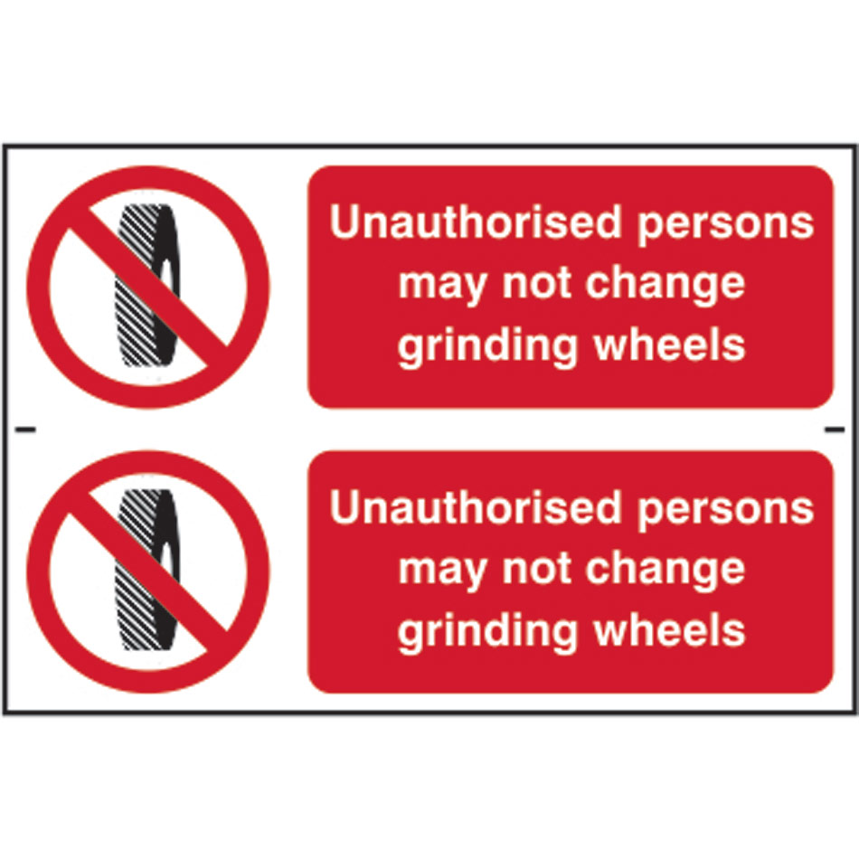 Unauthorised persons may not change grinding wheels - PVC (300 x 200mm) 