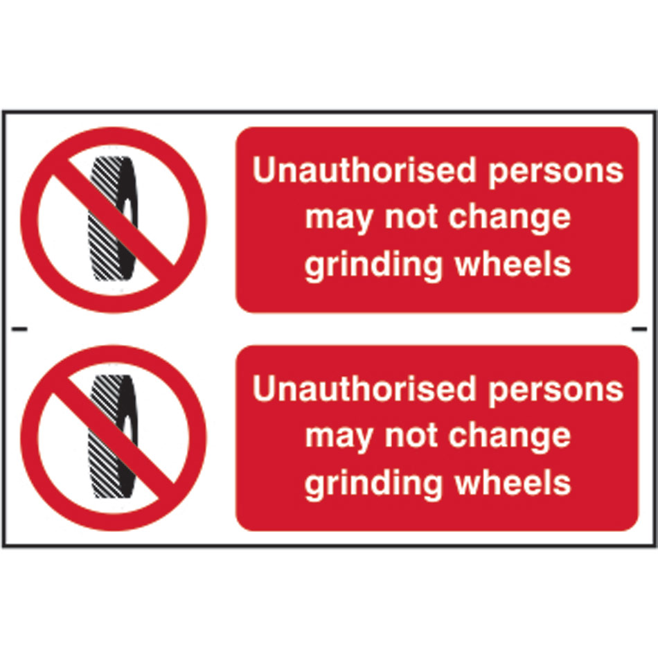 Unauthorised persons may not change grinding wheels - PVC (300 x 200mm) 