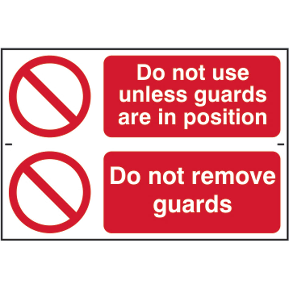 Do not use unless guards are in position / Do not remove guards - PVC (300 x 200mm) 