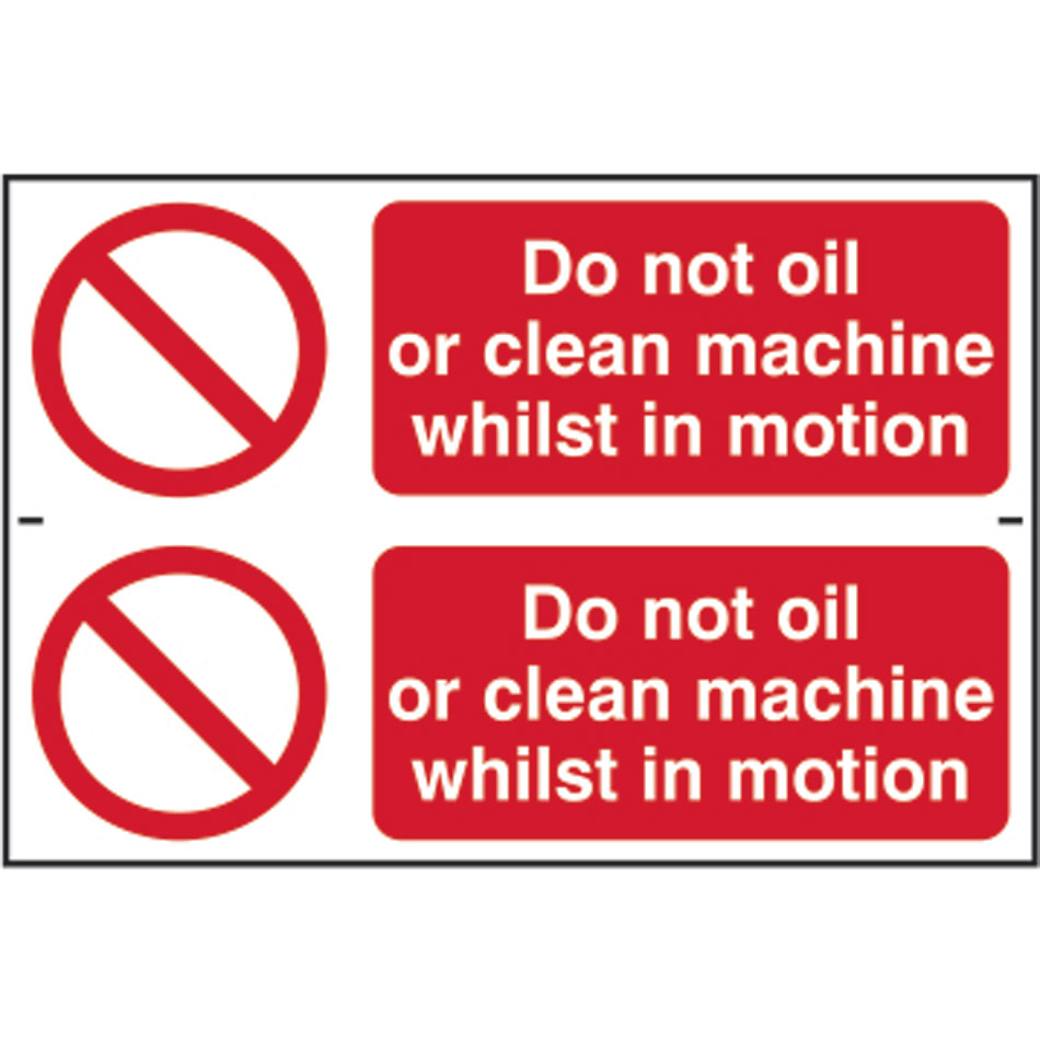 Do not oil or clean machine whist in motion - PVC (300 x 200mm) 
