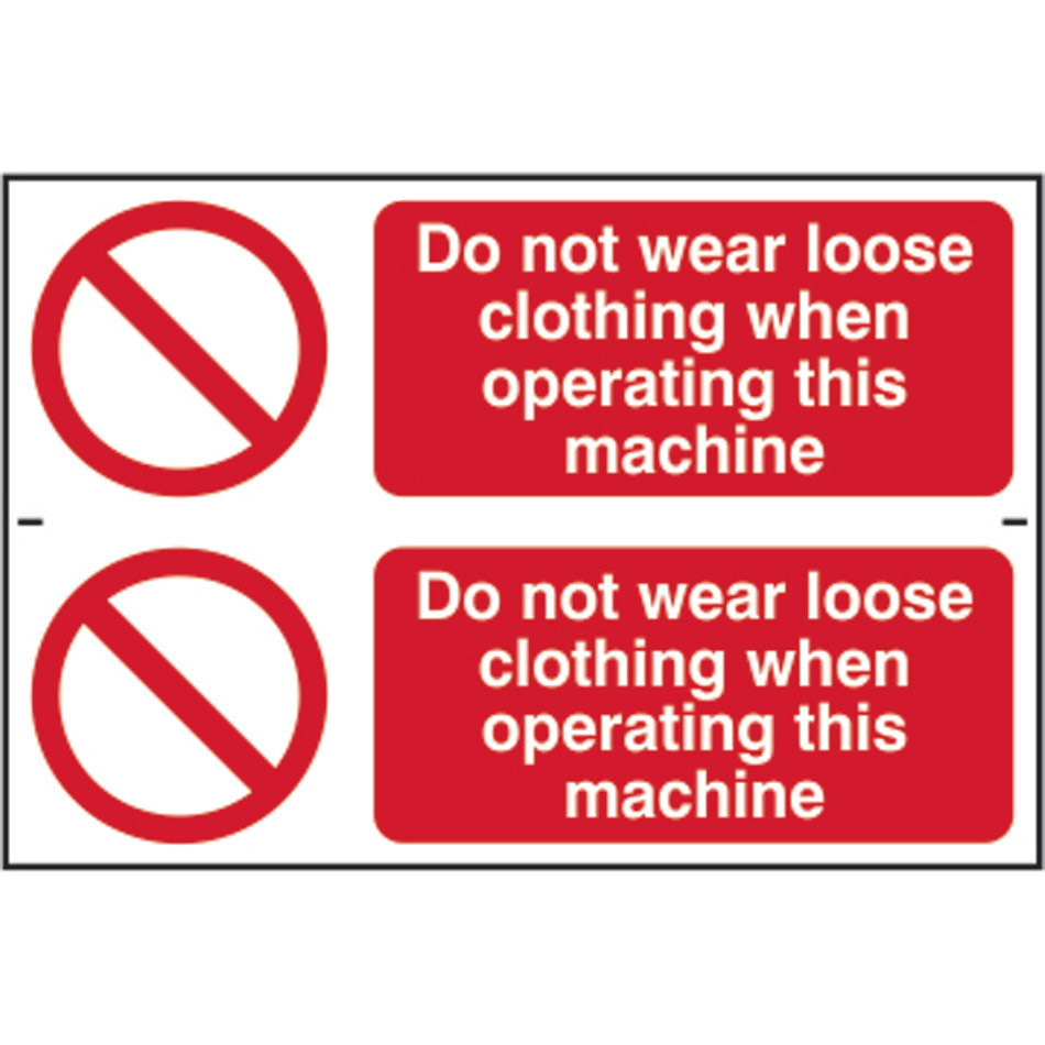Do not wear loose clothing when operating this machine - PVC (300 x 200mm) 