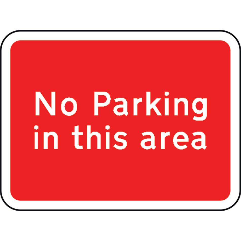 600 x 450mm Dibond 'No parking in this area' Road Sign (with channel)