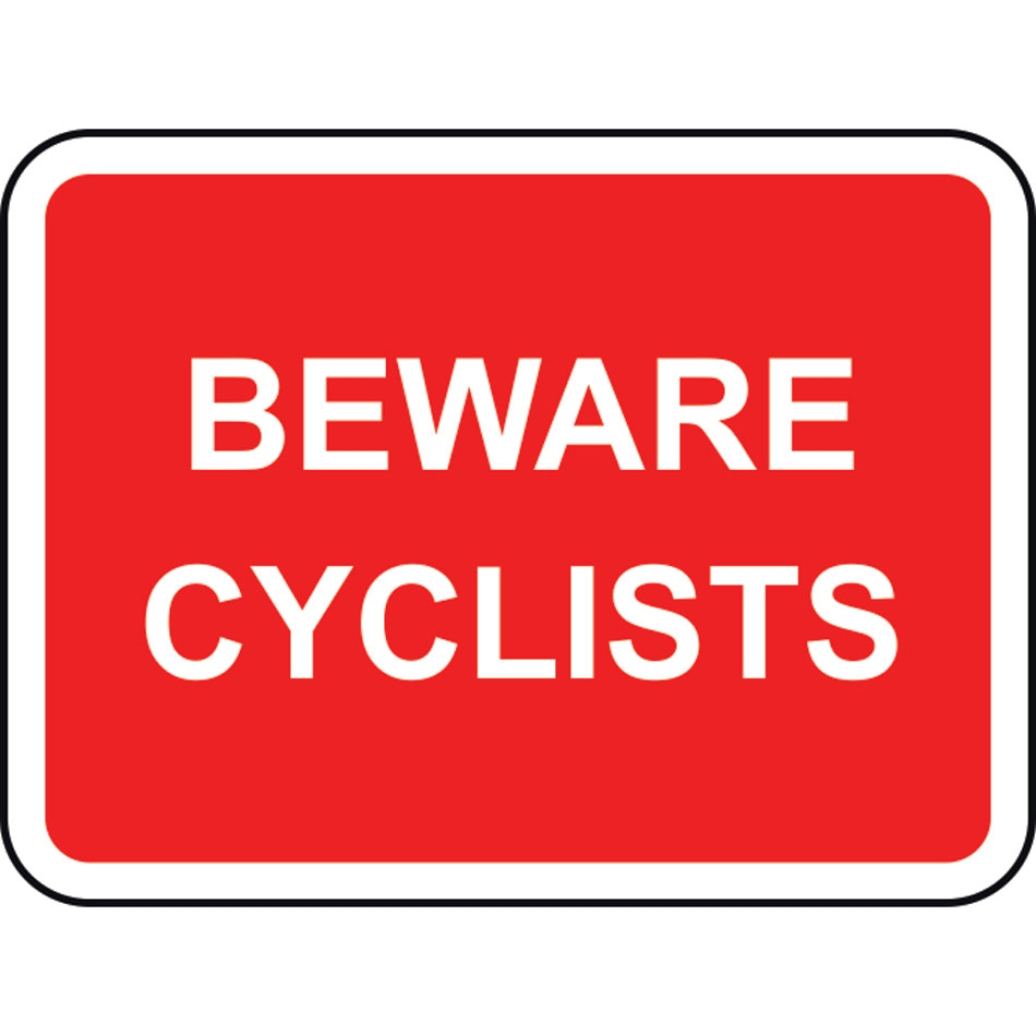 600 x 450mm Dibond 'BEWARE CYCLISTS' Road Sign (with channel)