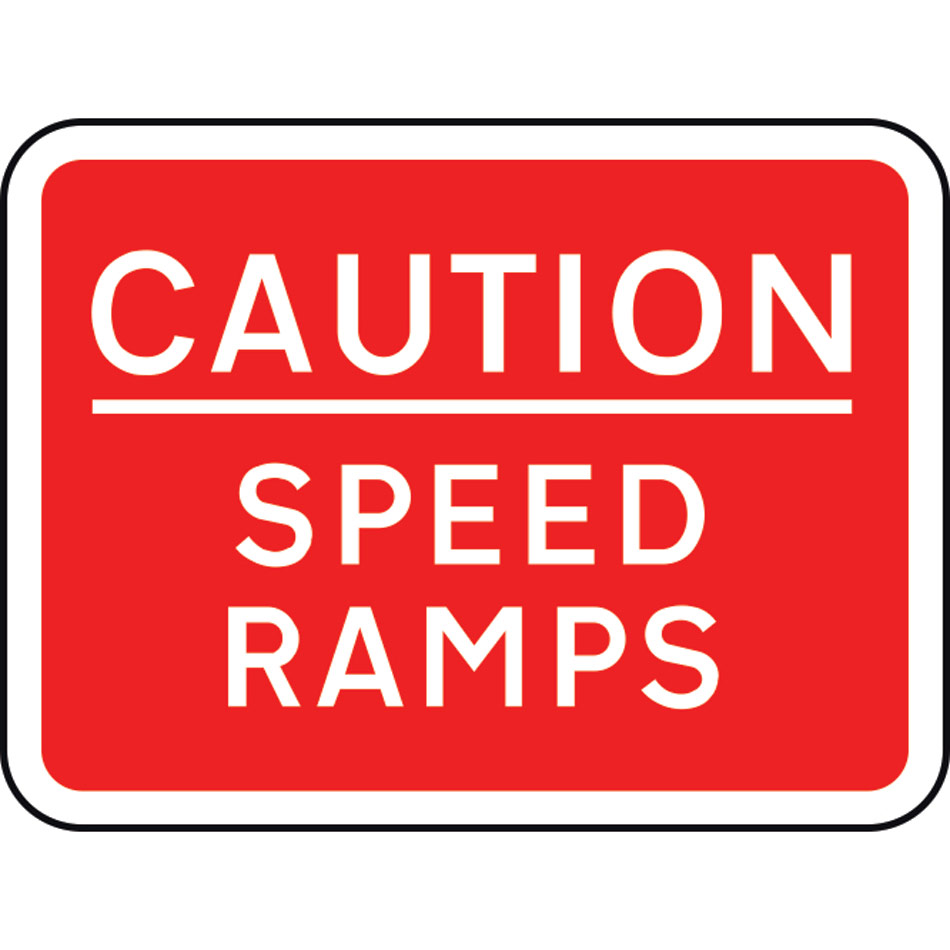 600 x 450mm Dibond 'CAUTION Speed Ramps' Road Sign (with channel)
