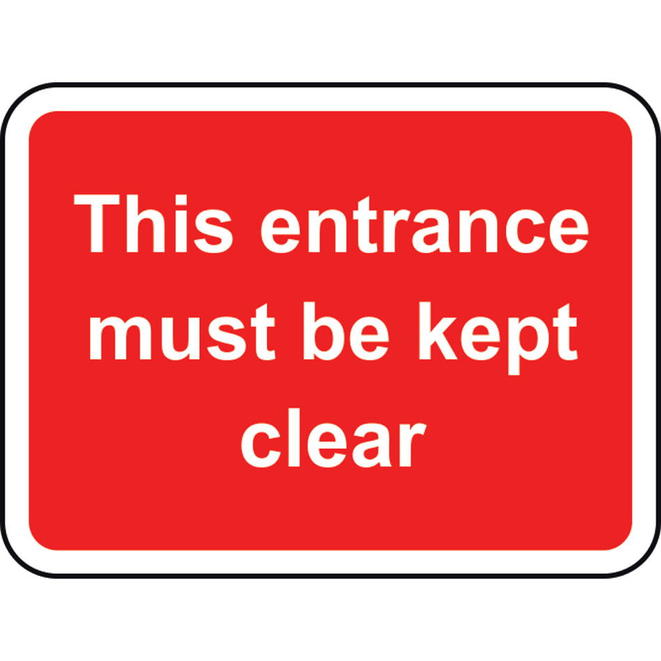 600 x 450mm Dibond 'This entance must be kept clear' Road Sign (with channel)