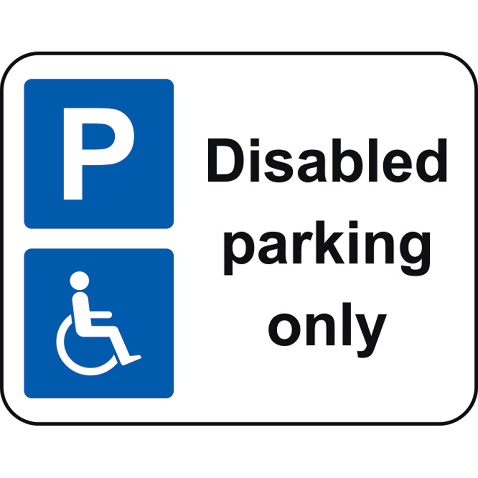320 x 250mm Dibond 'Disabled parking only' Road Sign (with channel)