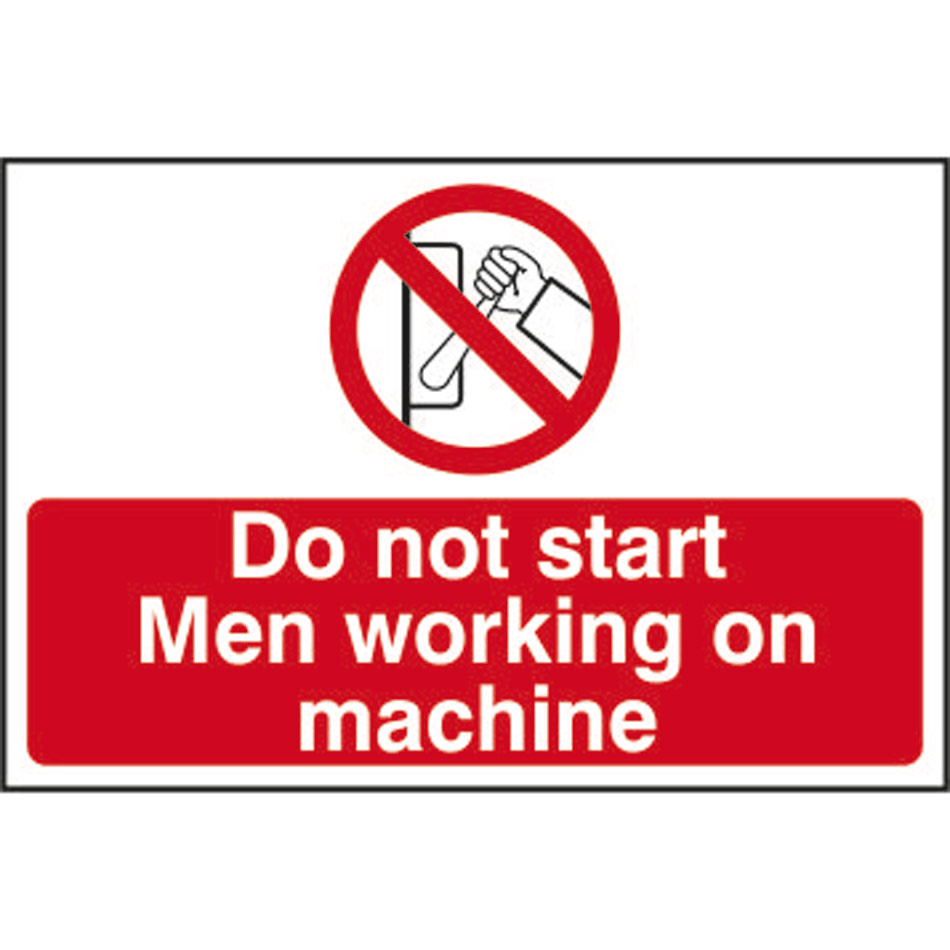 Do not start Men working on machine - RPVC (300 x 200mm)