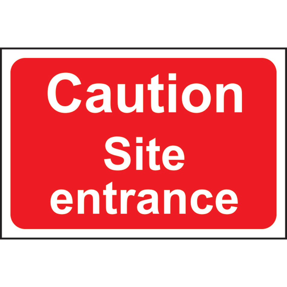 Caution Site entrance - FMX (600 x 400mm)