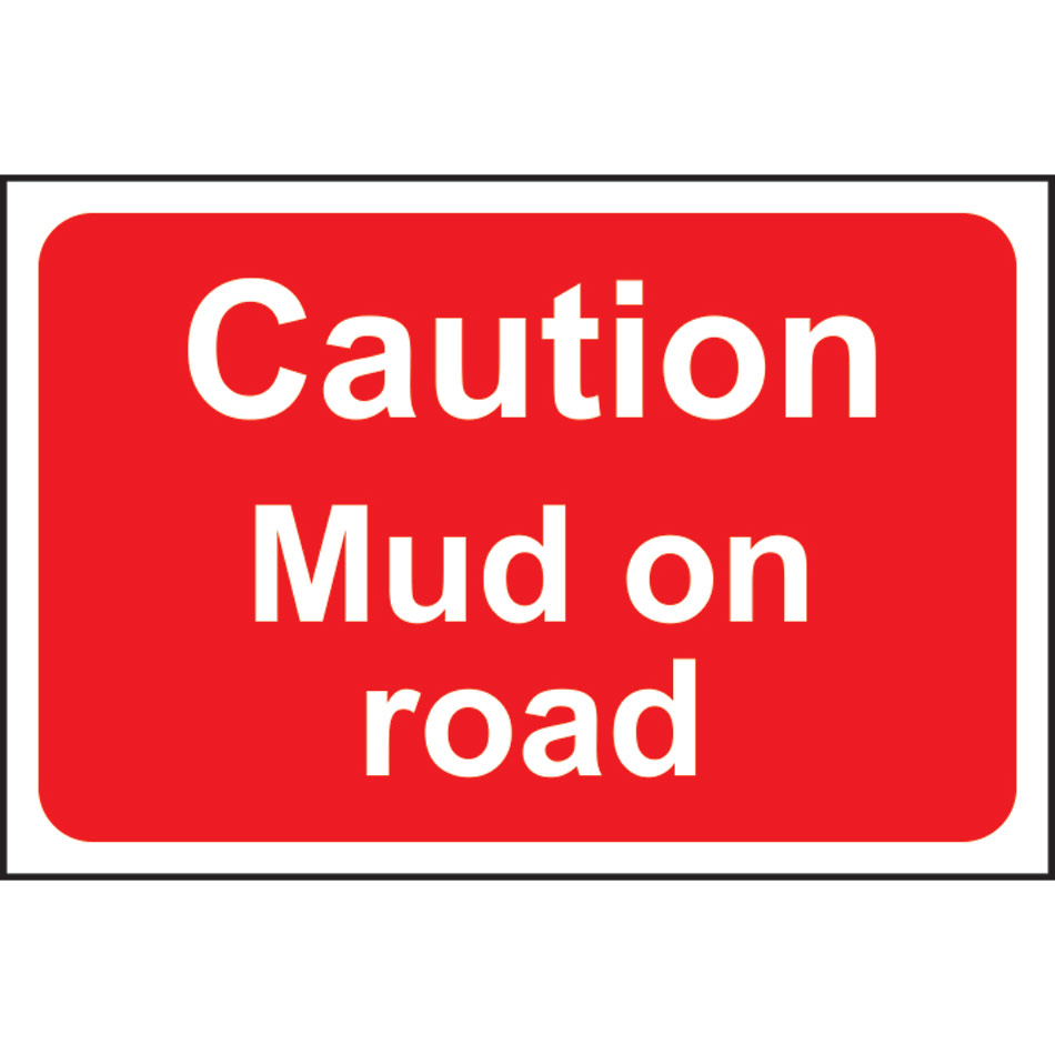 Caution Mud on road - RPVC (600 x 400mm)