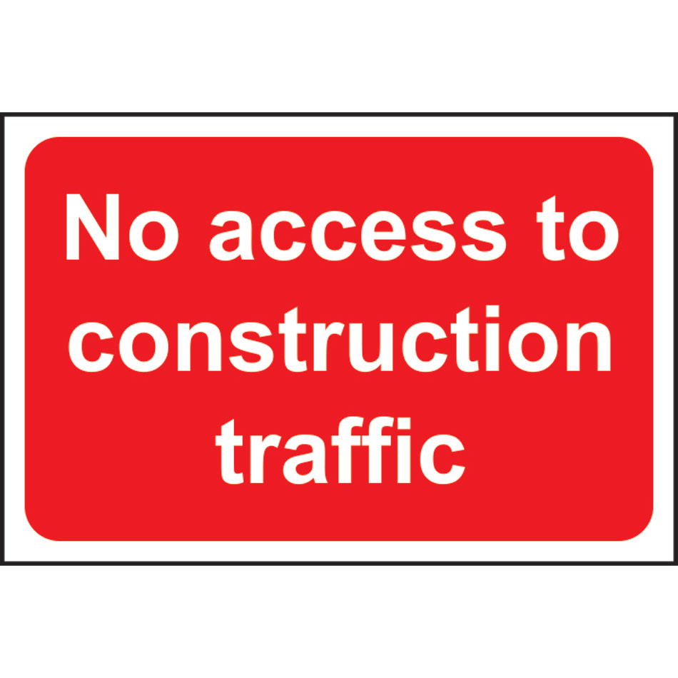 No access to construction traffic - RPVC (600 x 400mm)