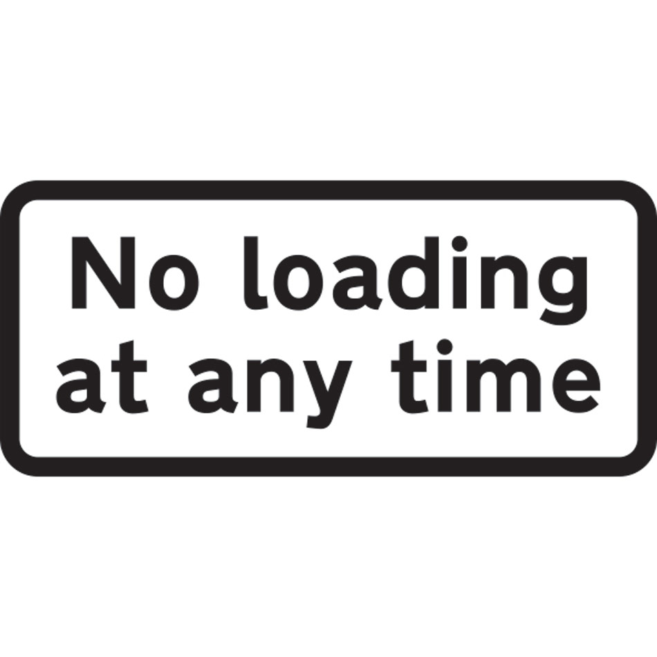 610 x 288mm Dibond 'No loading at any time' Road Sign (with channel) 