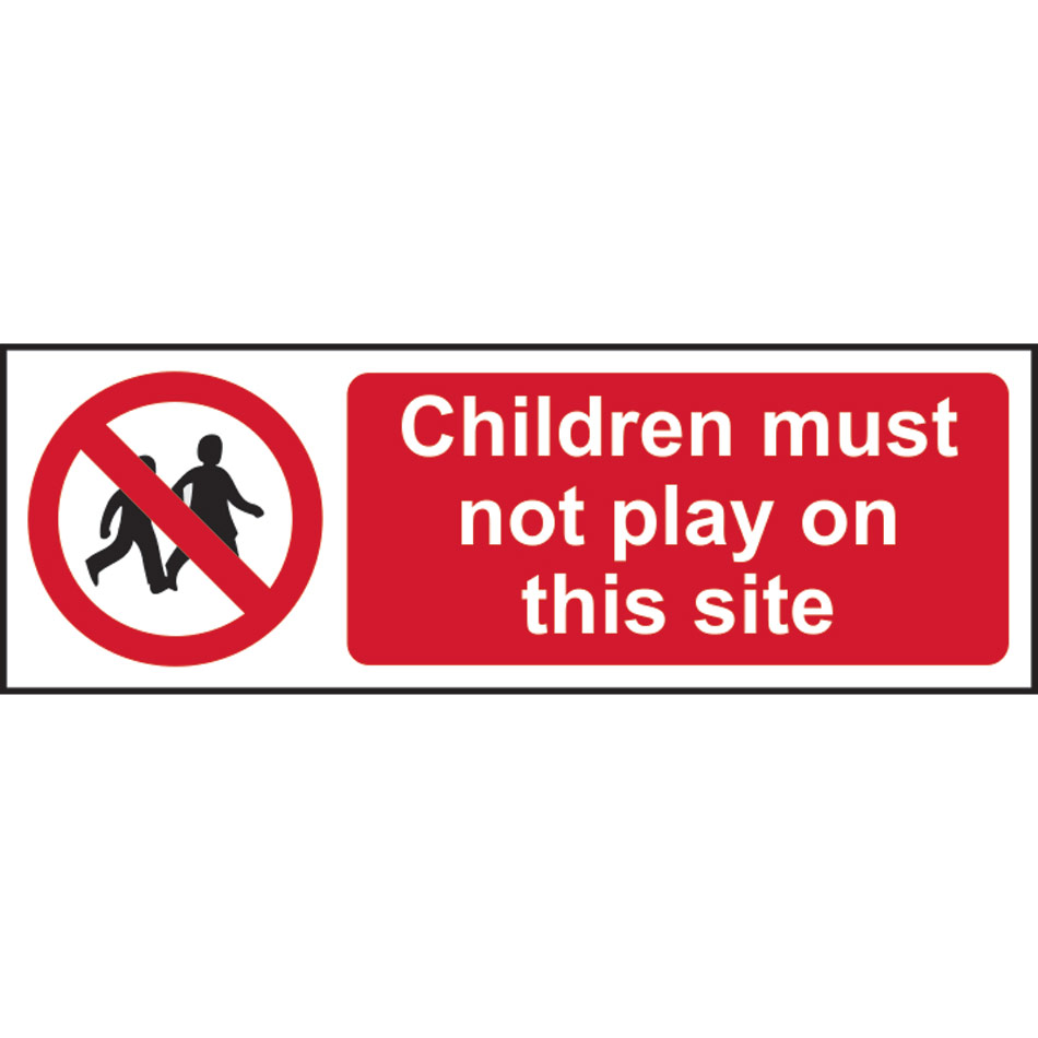 Children must not play on this site - SAV (300 x 100mm)