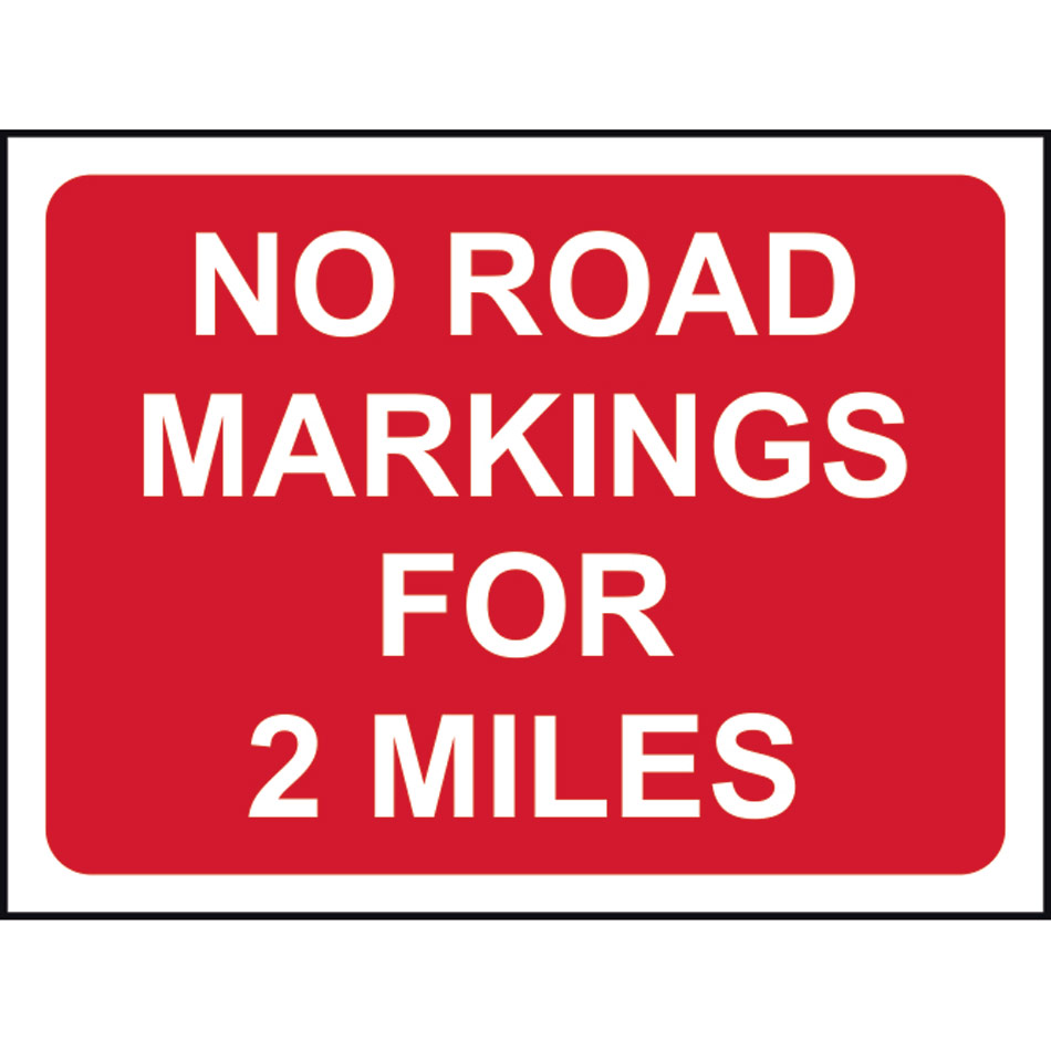 1050 x 750mm  Temporary Sign & Frame - No road markings for 2 miles