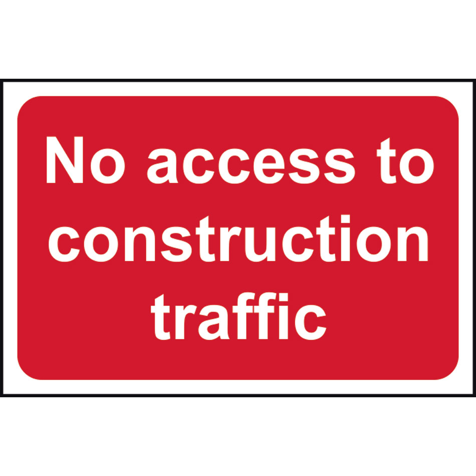 No access to construction traffic - RPVC (600 x 450mm)