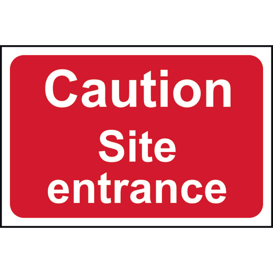 Caution Site entrance - RPVC (600 x 450mm)
