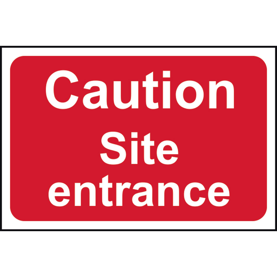 Caution Site entrance - RPVC (600 x 450mm)