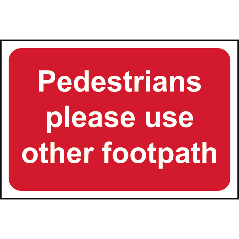 Pedestrians please use other footpath - RPVC (600 x 450mm)