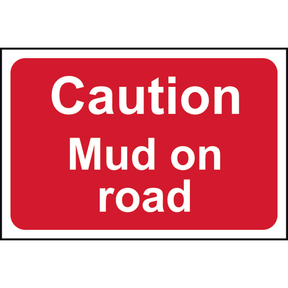 Caution Mud on road - RPVC (600 x 450mm)