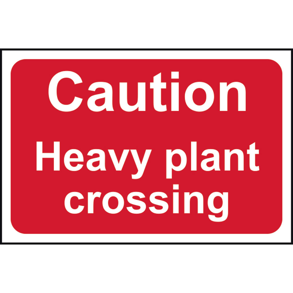 Caution Heavy plant crossing - RPVC (600 x 450mm)