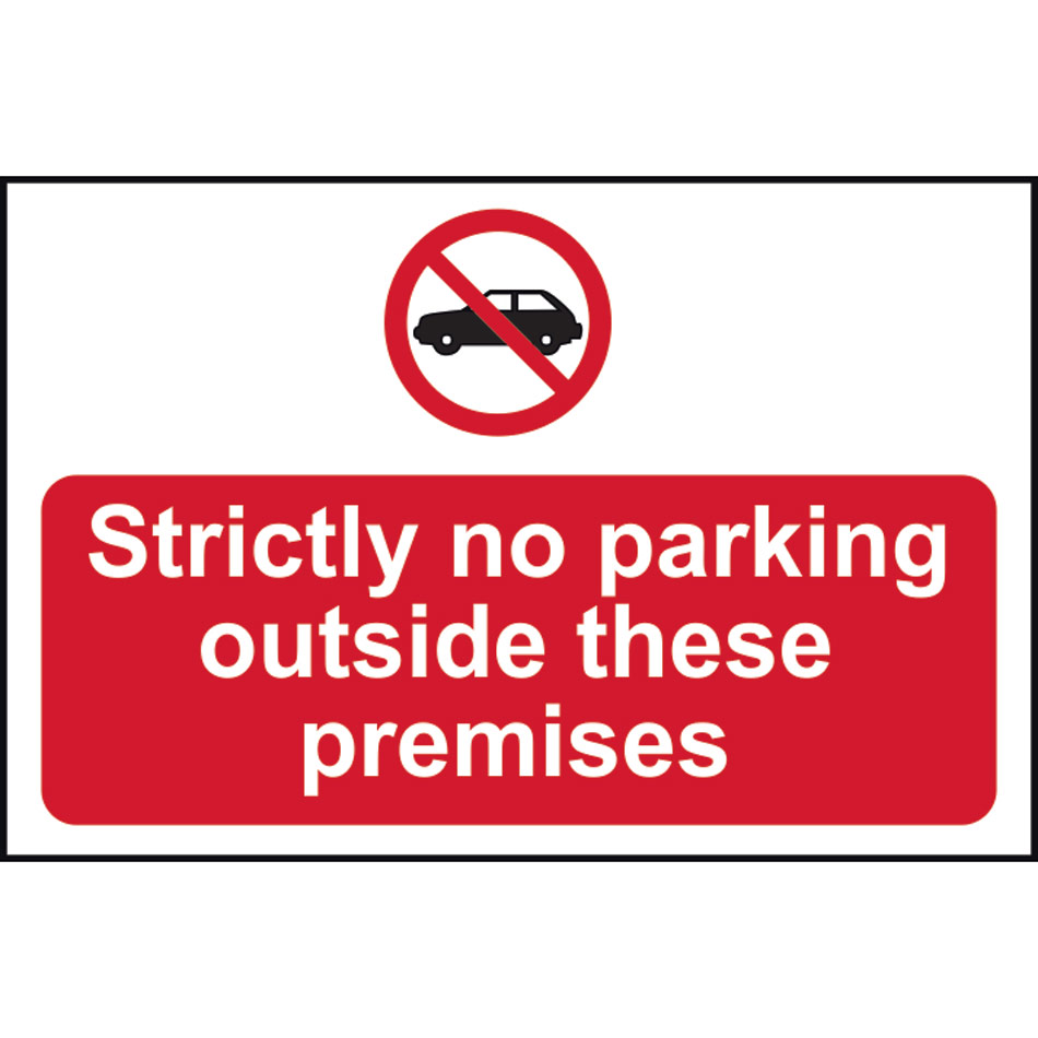 Strictly No Parking outside these premises - RPVC (600 x 450mm)