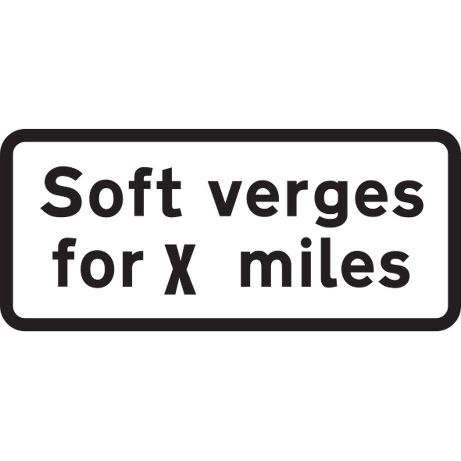 660 x 288mm Dibond 'Soft verges for X miles' Road Sign (with channel)