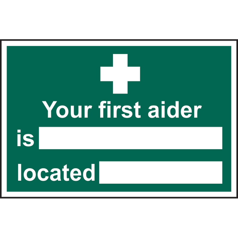 Your first aider is: Located: - PVC (300 x 200mm)