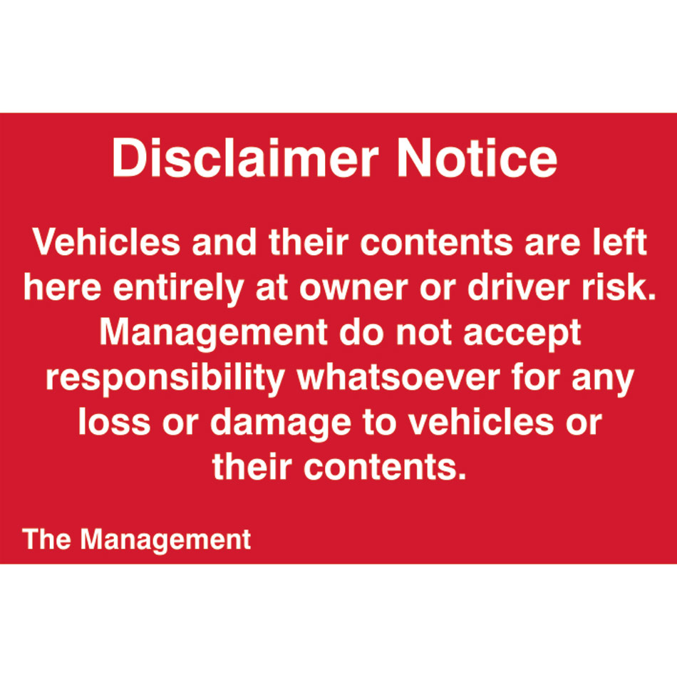 Disclaimer Notice - Vehicles and their contents are left here entirely at owners risk… - PVC (300 x 200mm)