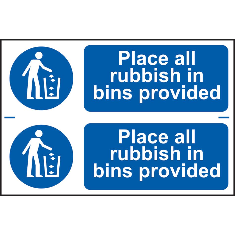 Place all rubbish in bins provided - PVC (300 x 200mm) 