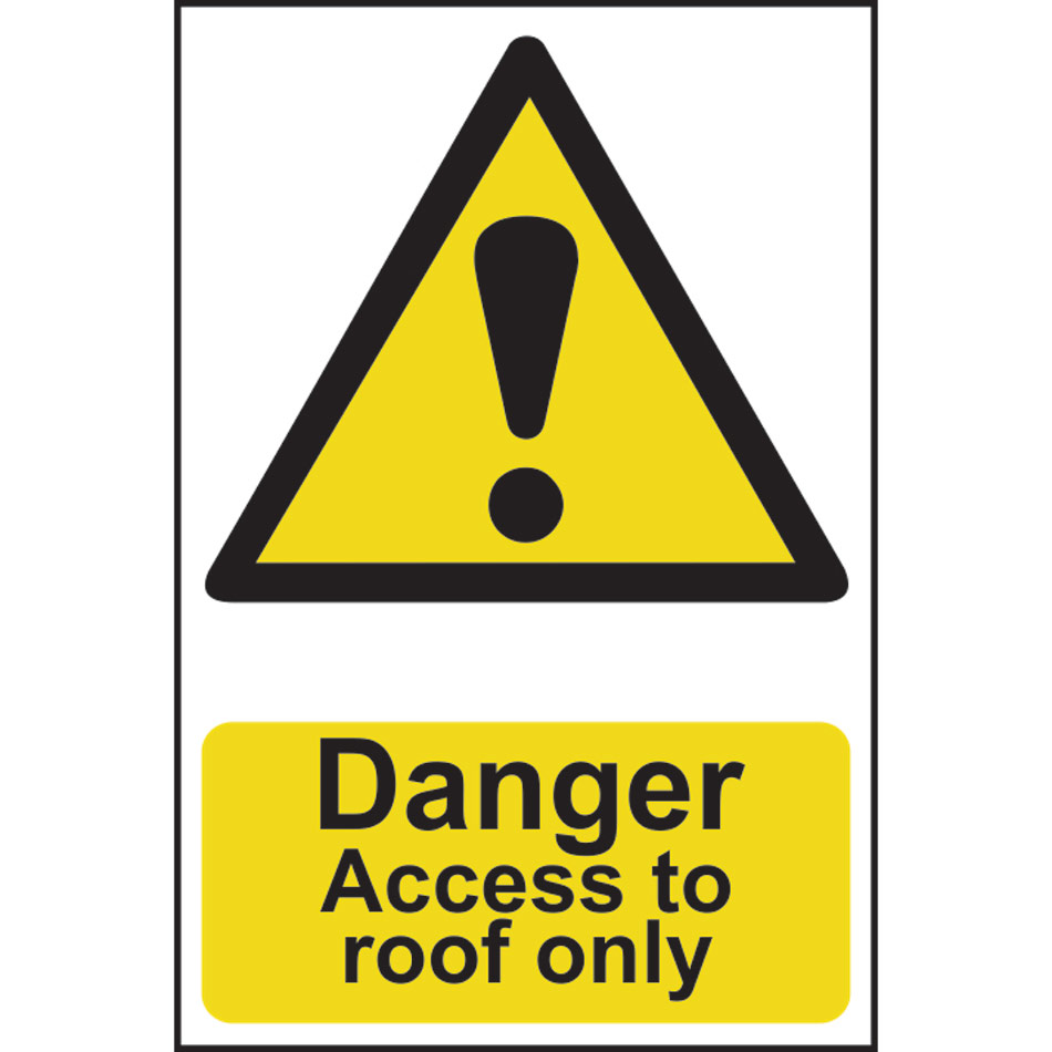 Danger Access to roof only - PVC (200 x 300mm)