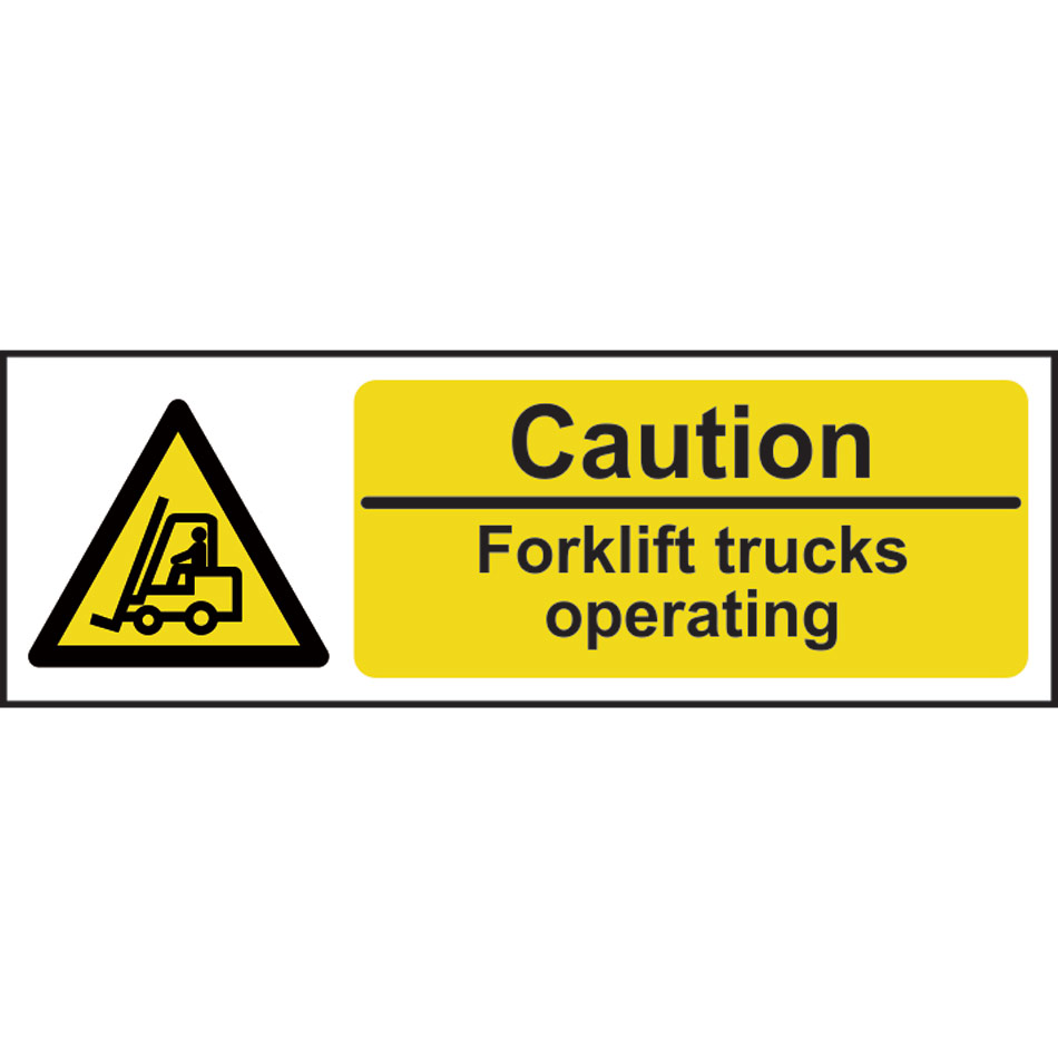 Caution Fork lift trucks operating - RPVC (600 x 200mm)