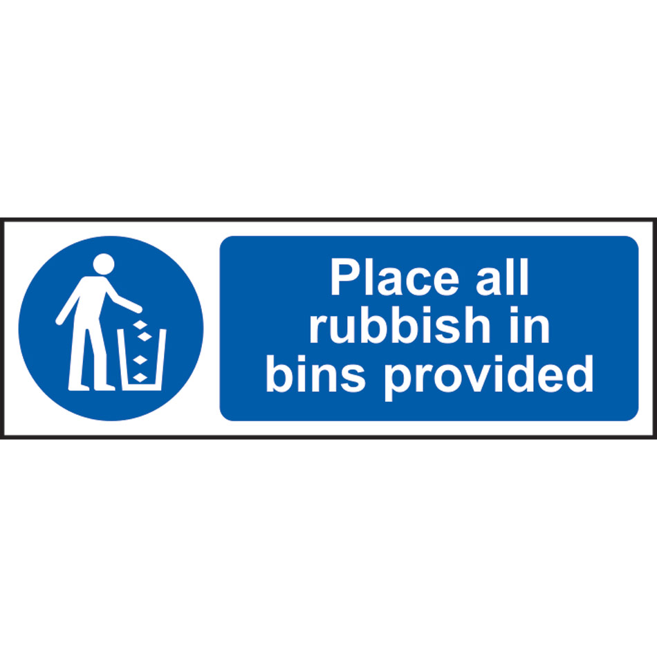 Place all rubbish in bins provided - RPVC (300 x 100mm)