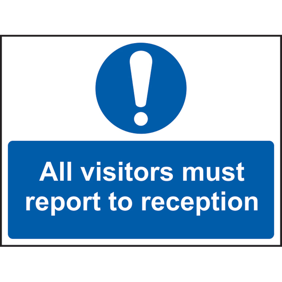 All visitors must report to reception - SAV (600 x 450mm)