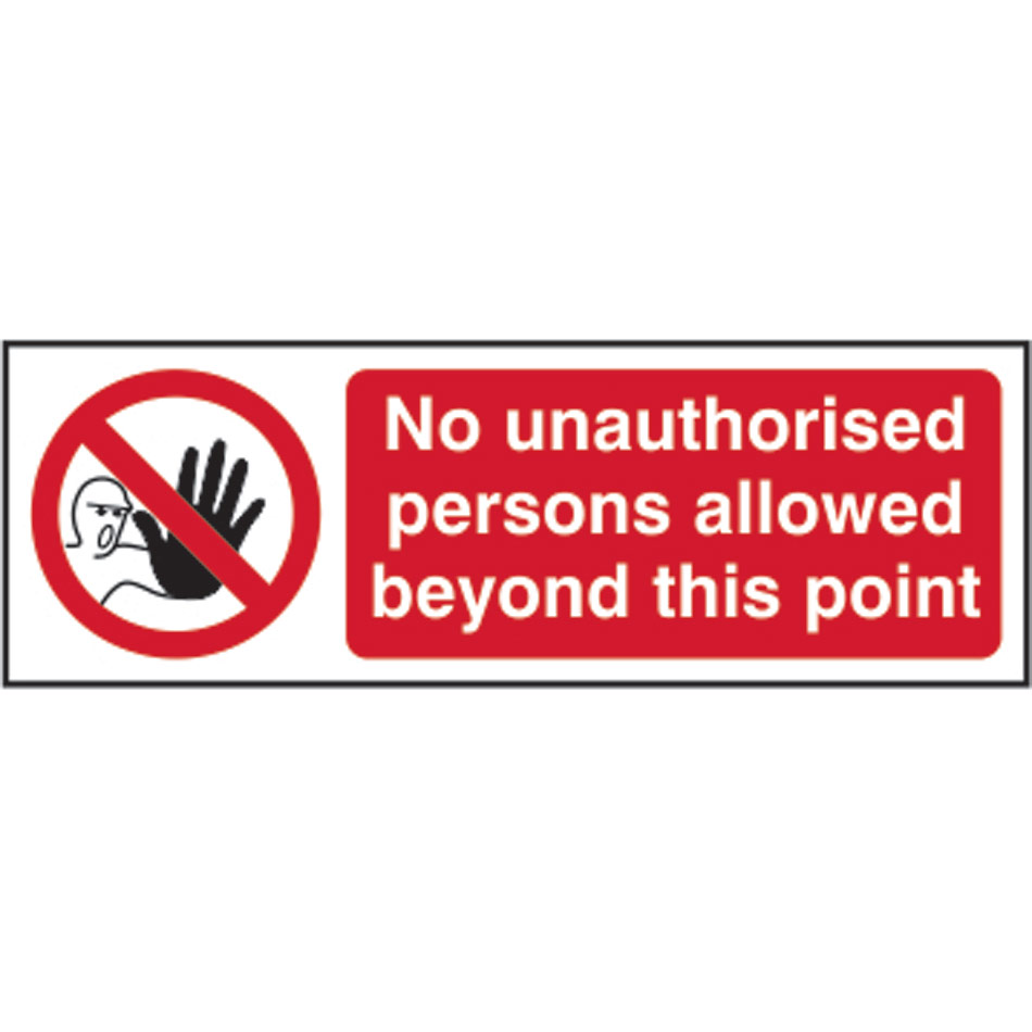 No unauthorised persons allowed beyond this point - RPVC (300 x 100mm)