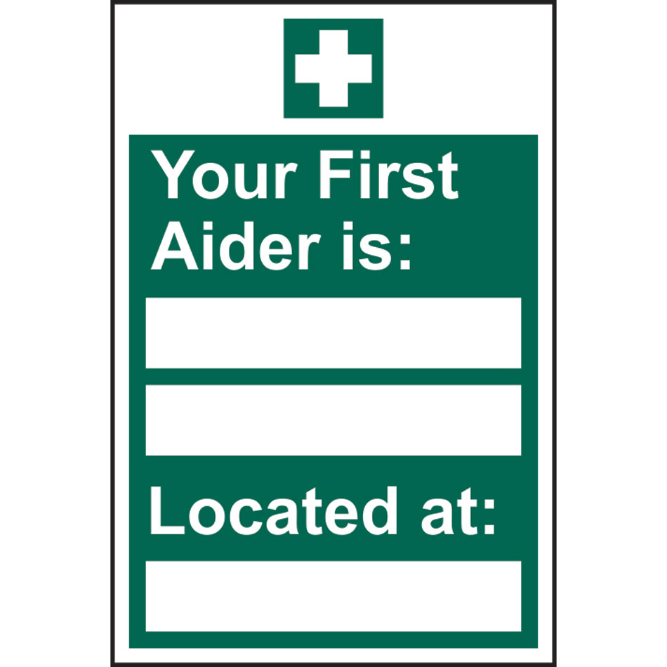 Your first aider is: _____ Located at: _____ - RPVC (200 x 300mm)