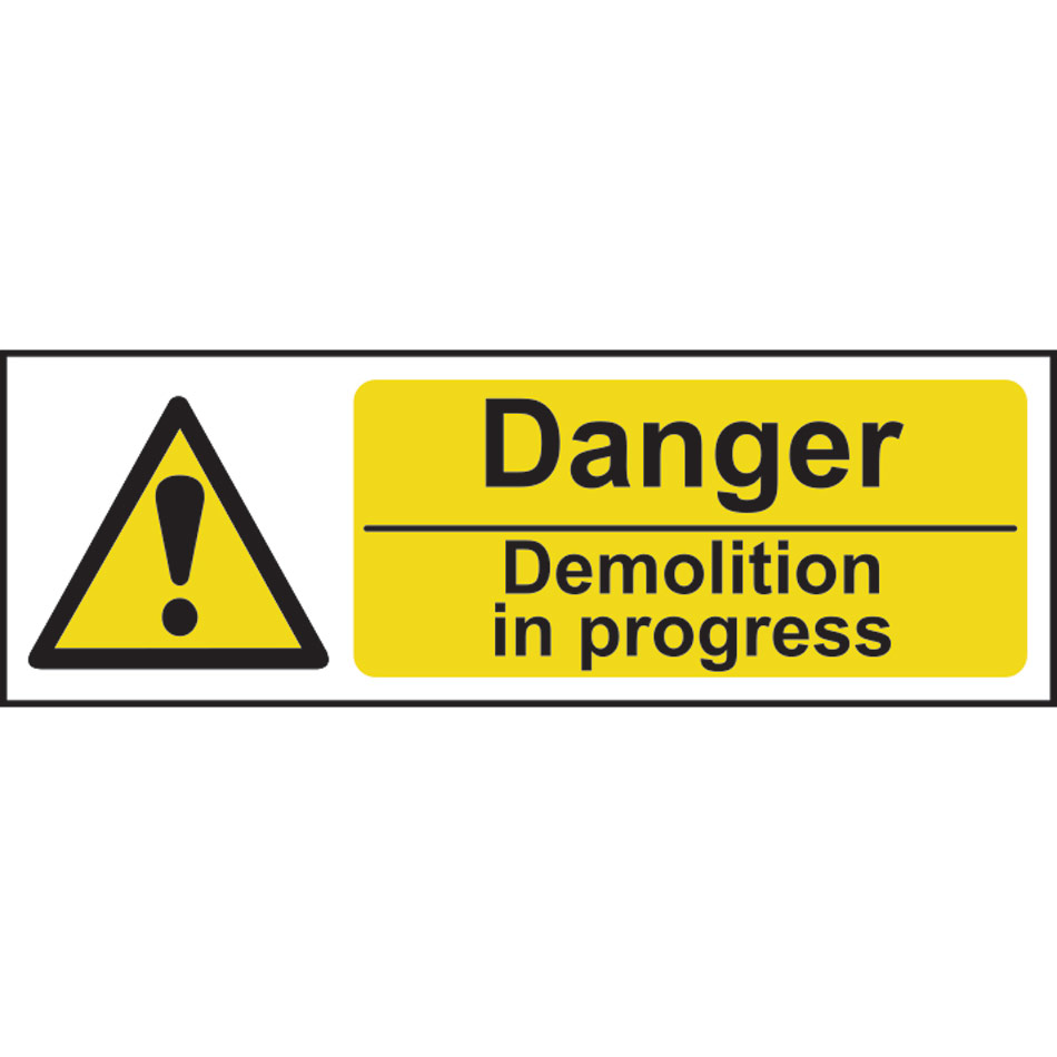 Danger demolition in progress - RPVC (600 x 200mm)