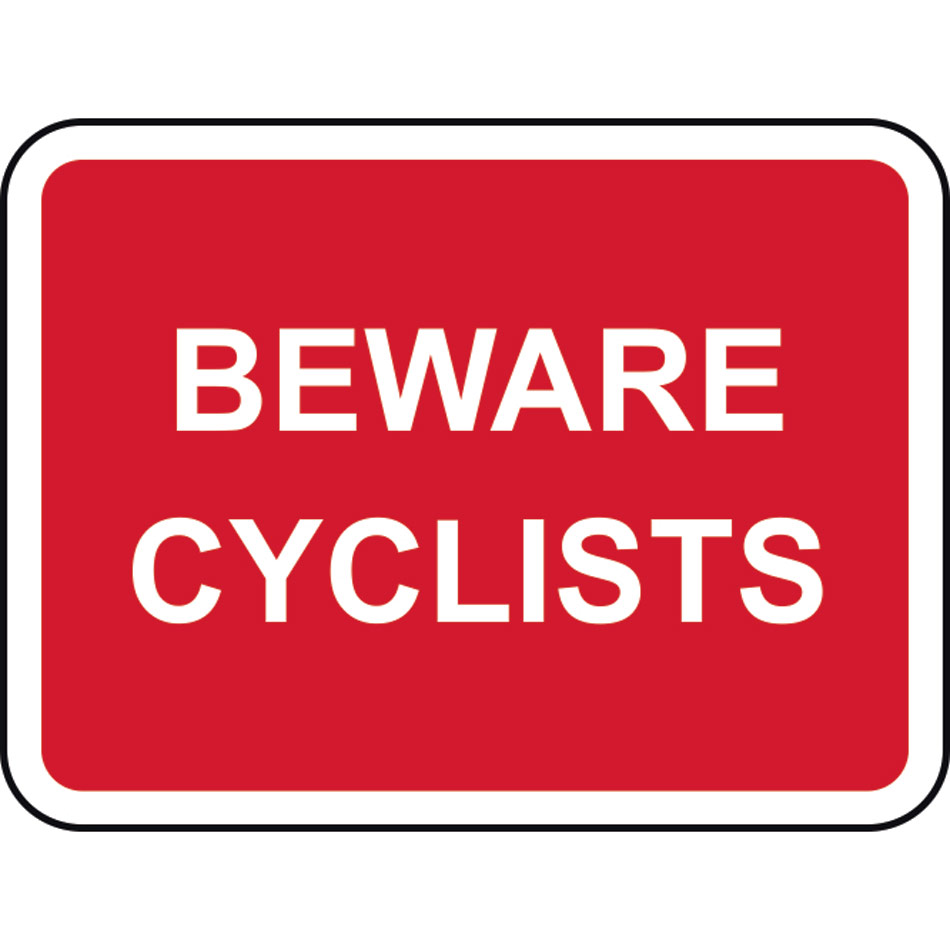 600 x 450mm Dibond 'BEWARE CYCLISTS' Road Sign (without channel)