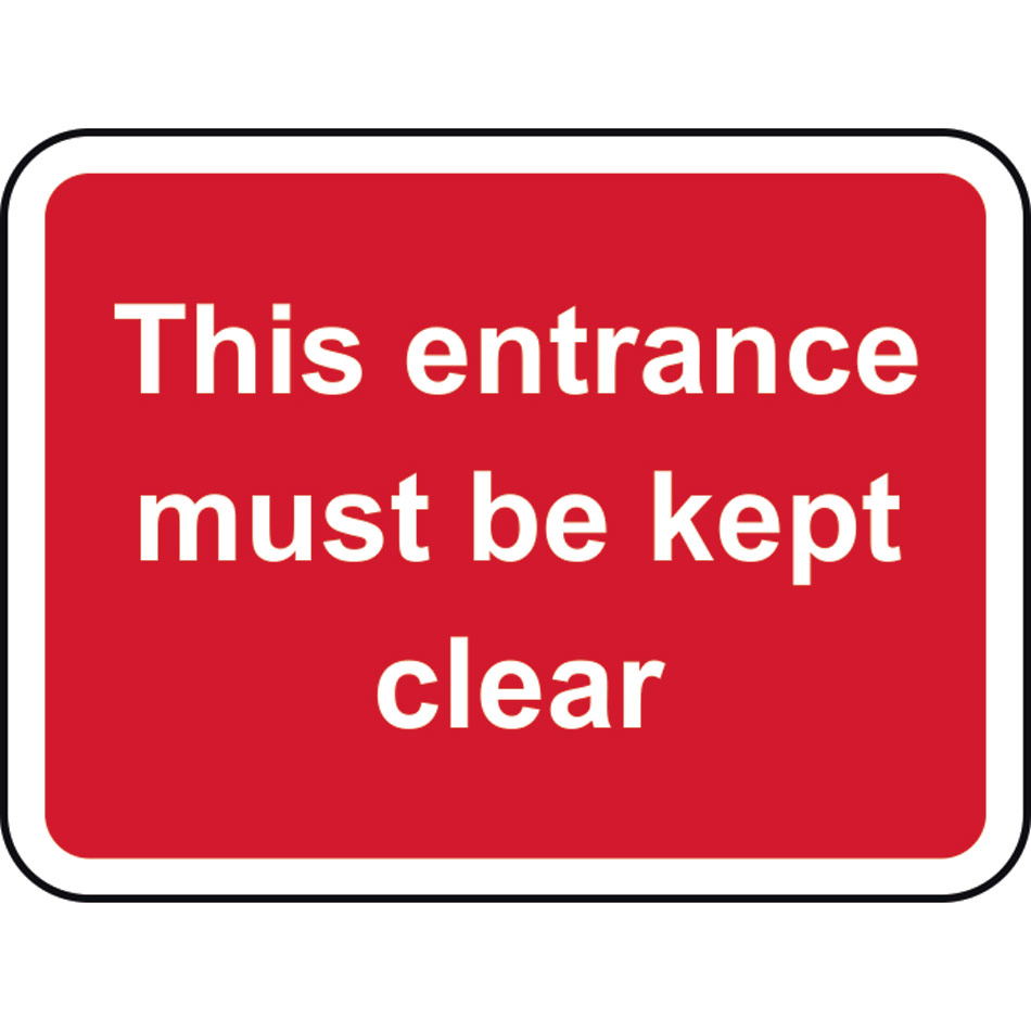 600 x 450mm Dibond 'This entance must be kept clear' Road Sign (without channel)