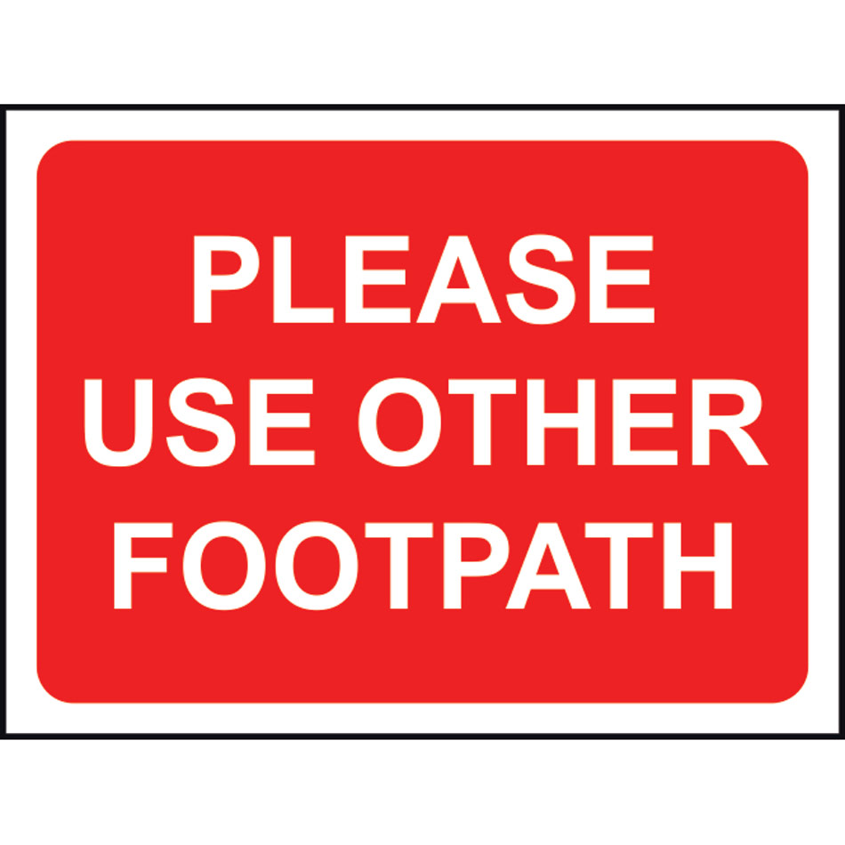 600 x 450mm Temporary Sign - Please Use Other Footpath