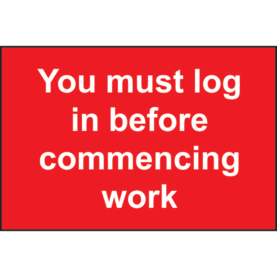 You must log in before commencing work - RPVC (300 x 200mm)