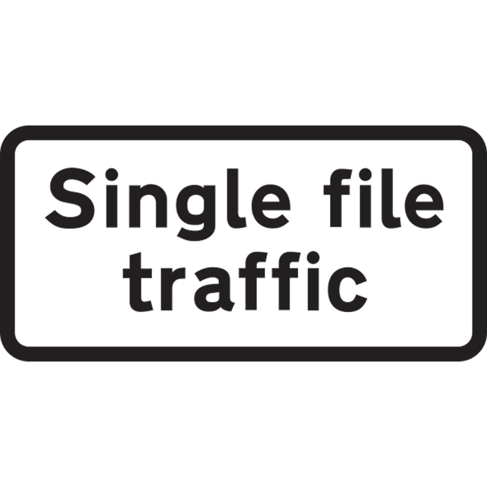 593 x 288mm Dibond 'Single file traffic' Road Sign (without channel)