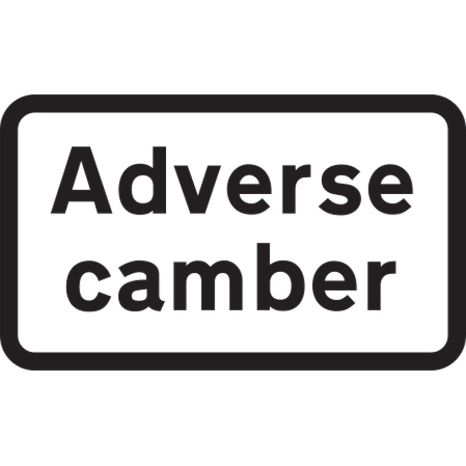 608 x 359mm Dibond 'Adverse camber' Road Sign (without channel)