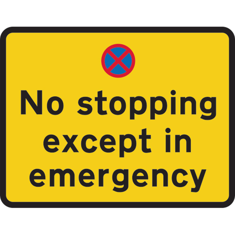 780 x 600mm Dibond 'No stopping except in emergency' Road Sign (without channel)
