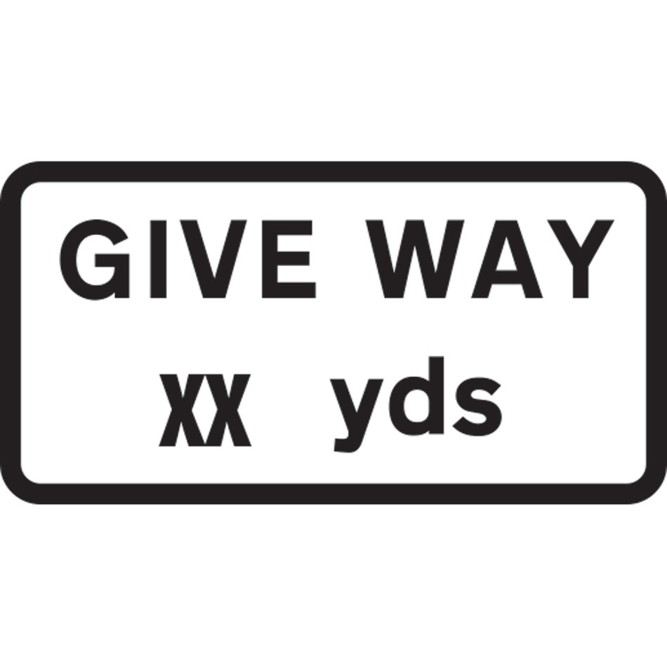 764 x 391mm Dibond 'Give way __ Yds' Road Sign (without channel) 