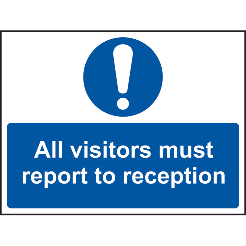 All visitors must report to reception - SAV (300 x 200mm)