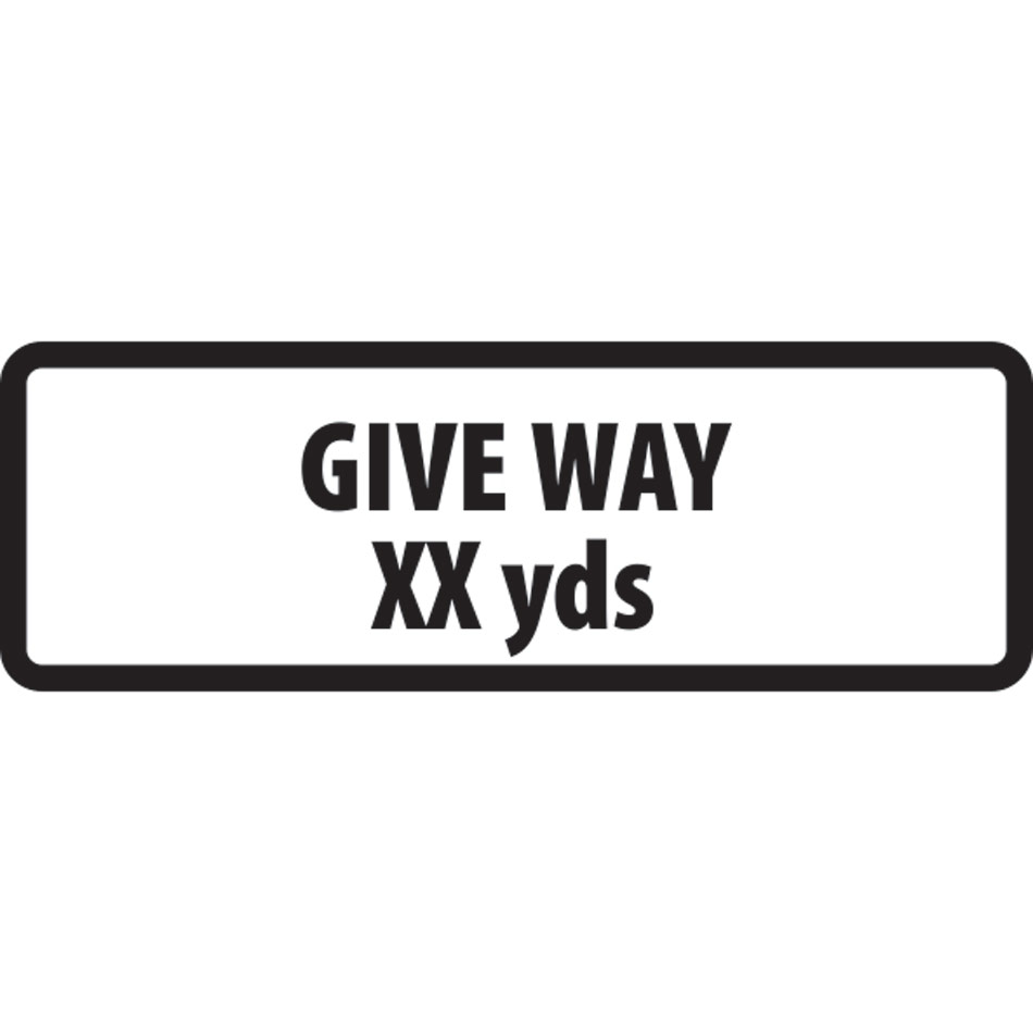 Supplementary Plate 'Give way xx yds' - ZIN (685 x 275mm)