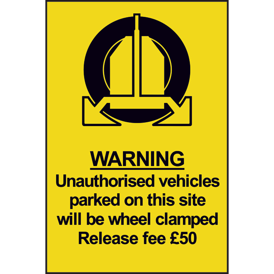 Warning Unauthorised vehicles parked on this site will be clamped Release £50 - PVC (200 x 300mm)